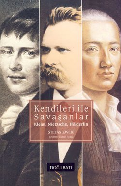 Kendileri ile Savaşanlar: Kleist, Nietzsche, Hölderlin