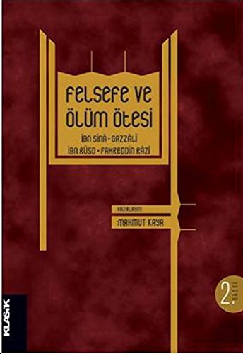 FELSEFE ve ÖLÜM ÖTESİ İbn Sina - Gazzali - İbn Rüşd - Fahreddin Razi