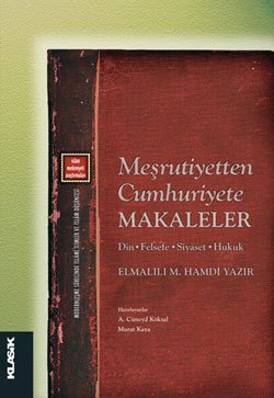MEŞRUTİYETTEN CUMHURİYETE MAKALELER Din-Felsefe-Siyaset-Hukuk
