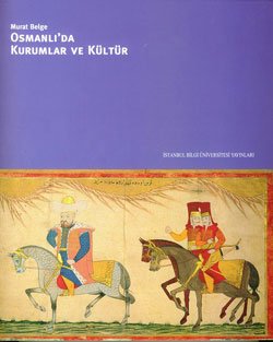 Osmanlı’da Kurumlar ve Kültür