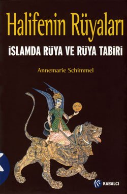 Halifenin Rüyaları İslamda Rüya ve Rüya Tabiri