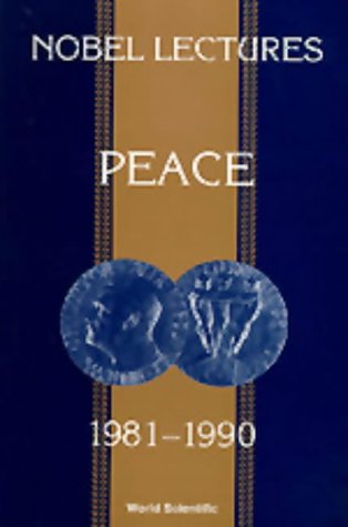 Nobel Lectures In Peace, Vol 5 (1981-1990): 1981-90