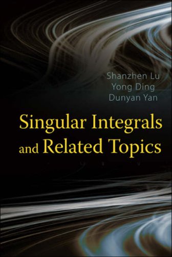 SINGULAR INTEGRALS AND RELATED TOPICS