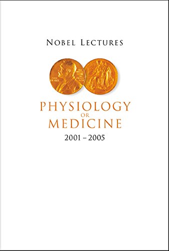 NOBEL LECTURES IN PHYSIOLOGY OR MEDICINE (2001-2005)