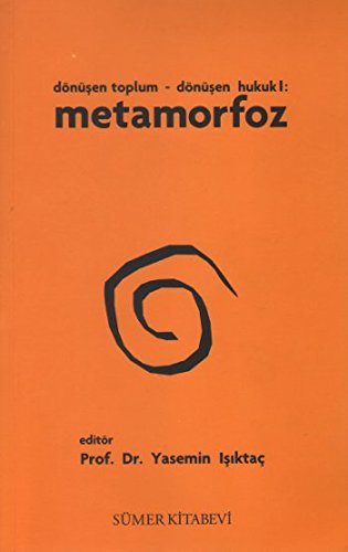 Dönüşen Toplum - Dönüşen Hukuk 1: Metamorfoz