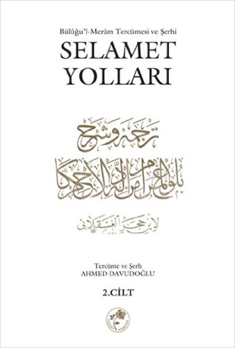 Büluğu’l-Meram Tercümesi ve Şerhi Selamet Yolları Cilt: 2