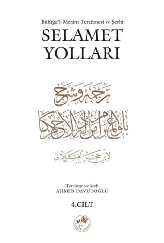 Büluğu’l-Meram Tercümesi ve Şerhi Selamet Yolları Cilt: 4
