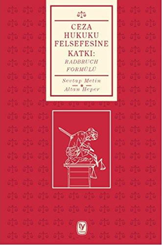 Ceza Hukuku Felsesine Katkı: Radbruch Formülü