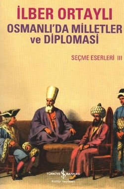 Osmanlıda Milletler ve Diplomasi