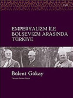 Emperyalizm ile Bolşevizm Arasında Türkiye