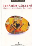 İbrahim Gülşeni Hayatı, Eserleri, Tarikatı
