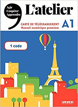 (KOD) L atelier: Manuel numerique premium A1 (kitabın e-book erişimini içermektedir)
